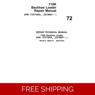 72 JOHN DEERE 710K BACKHOE LOADER REPAIR TECHNICAL MANUAL